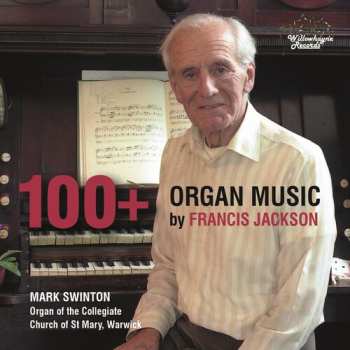 Album Francis Jackson: 100+: Organ Music 