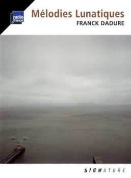 Album Franck Dadure: Mélodies Lunatiques