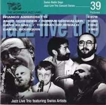 Swiss Radio Days Jazz Live Trio Concert Series Vol.39