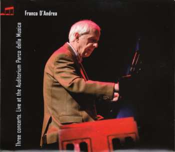 3CD/Dobozkészlet Franco D'Andrea: Three Concerts. Live At The Auditorium Parco Della Musica
