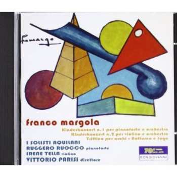 Album I Solisti Aquilani: Kinderkonzert N. 1 Per Pianoforte E Orchestra - Kinderkonzert N. 2 Per Violino E Orchestra - Trittico Per Archi - Notturno E Fuga