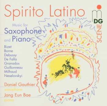 CD Daniel Gauthier: Spirito Latino (Music For Saxophone And Piano)