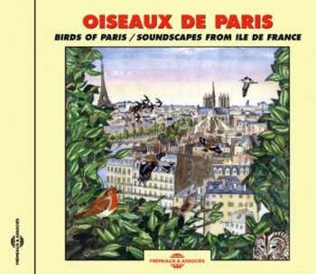 Album Pierre Huguet: Oiseaux de Paris - Birds of Paris / Soundscapes from Ile de Paris