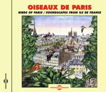 Oiseaux de Paris - Birds of Paris / Soundscapes from Ile de Paris