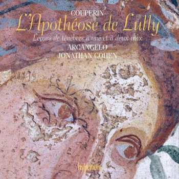 CD Arcangelo: L'Apothéose Ee Lully - Leçons De Ténèbres À Une Et À Deux Voix