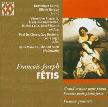 CD François-Joseph Fétis: Sextuor, Sonates, Quintette