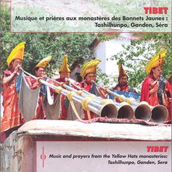 Album François Jouffa: Tibet: Music And Prayers From The Yellow Hats Monasteries: Tashilhumpa, Ganden, Sera