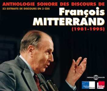 Album François Mitterrand: Anthologie Sonore Des Discours (1981-1995)