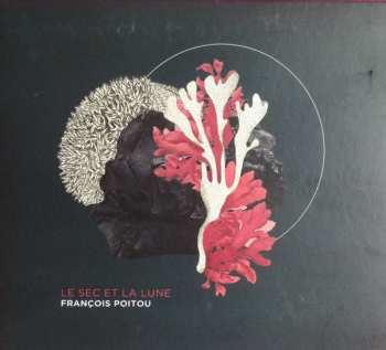 CD Francois Poitou: Le Sec Et La Lune
