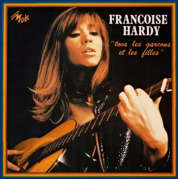 Françoise Hardy: "Tous Les Garçons Et Les Filles"