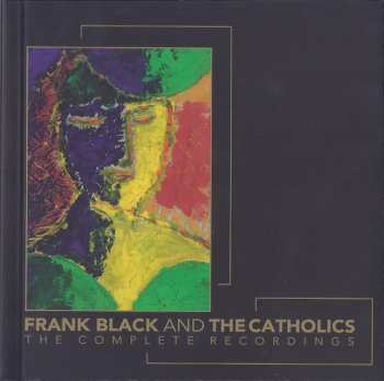 7CD/Dobozkészlet Frank Black And The Catholics: The Complete Recordings LTD