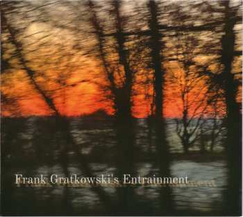 Album Frank Gratkowski's Entrainment: Frank Gratkowski's Entrainment