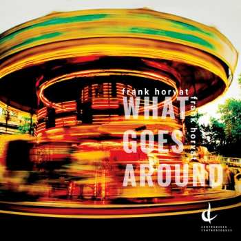CD Frank Horvat: What Goes Around