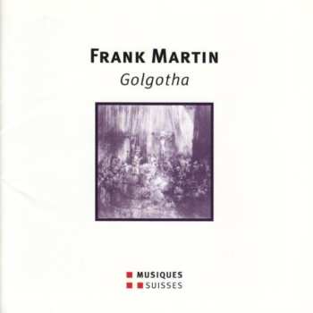 Album Frank Martin: Golgotha