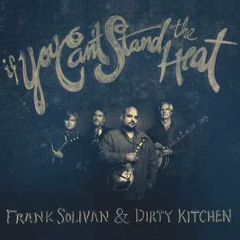 Album Frank Solivan & Dirty Kitchen: If You Can't Stand The Heat