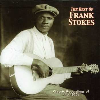 Album Frank Stokes: The Best Of Frank Stokes