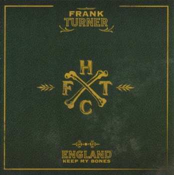 LP Frank Turner: England Keep My Bones