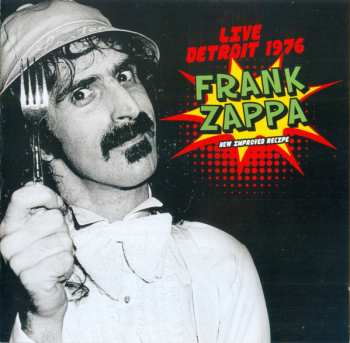 2CD Frank Zappa: Live Detroit 1976 (New Improved Recipe)