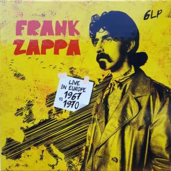 6LP/Dobozkészlet Frank Zappa: Live In Europe 1967 To 1970 NUM | CLR