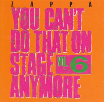 2CD Frank Zappa: You Can't Do That On Stage Anymore Vol. 6