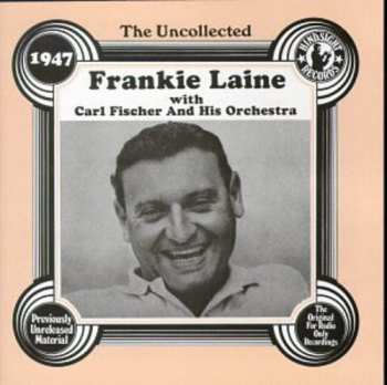 Album Frankie Laine: The Uncollected Frankie Laine, 1947