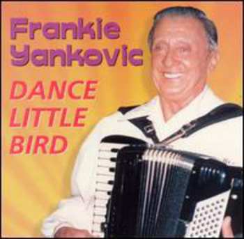 Album Frank Yankovic: Dance Little Bird