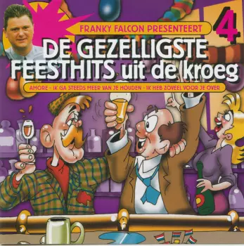 Franky Falcon Presenteert De Gezelligste Feesthits Uit De Kroeg 4