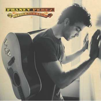 CD Franky Perez: Poor Man's Son