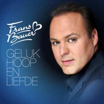 Album Frans Bauer: Geluk Hoop En Liefde