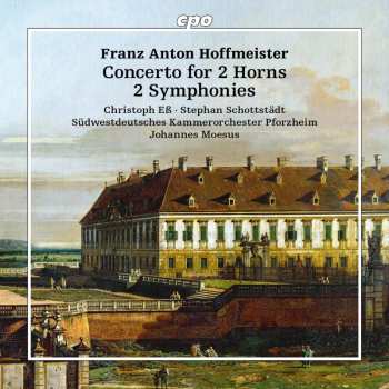 Album Franz Anton Hoffmeister: Concerto for 2 Horns / 2 Symphonies
