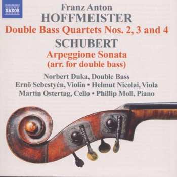 Album Franz Schubert: Hoffmeister Double Bass Quartets Nos. 2,3 And 4 - Schubert Arpeggione Sonata (Arr. For Double Bass)