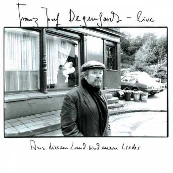 Album Franz Josef Degenhardt: Live/Aus Diesem Land Sind Meine Lieder