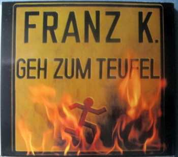 2CD Franz K.: Wir Haben Bock Auf Rock - Geh Zum Teufel DIGI
