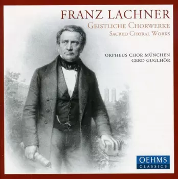 Geistliche Chorwerke - Sacred Choral Works