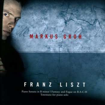 SACD Franz Liszt: Piano Sonata In B Minor | Fantasy And Fugue On B-A-C-H | Totentanz For Piano Solo