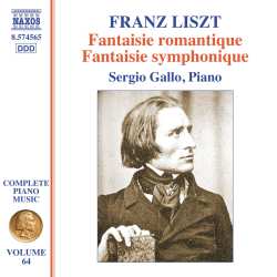 Album Franz Liszt: Klavierwerke Vol. 64 - Fantaisie Romatique / Fantaisie Symphonique