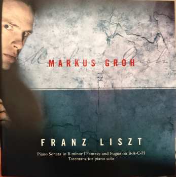 Album Franz Liszt: Piano Sonata In B Minor | Fantasy And Fugue On B-A-C-H | Totentanz For Piano Solo