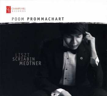 CD Poom Prommachart: Liszt; Scriabin; Medtner