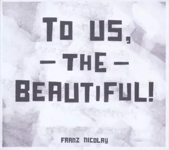 To Us The Beautiful