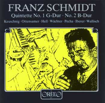 CD Franz Schmidt: Quintette No. 1 G-Dur / No. 2 B-Dur