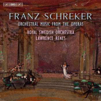 SACD Franz Schreker: Orchestral Music From The Operas