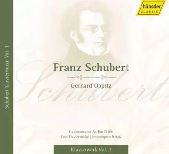 Franz Schubert: Piano Works, Vol. 1