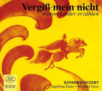 CD Michael Gees: Vergiß Mein Nicht – Wovon Lieder Erzählen (Kinderkonzert)