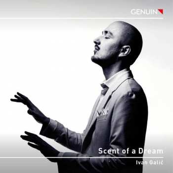 Album Franz Schubert: Ivan Galic - Scent Of A Dream