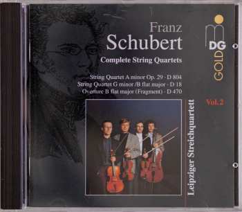 CD Franz Schubert: Complete String Quartets (String Quartet A Minor Op. 29 ∙ D 804 / String Quartet G Minor /B Flat Major ∙ D 18 / Overture B Flat Major (Fragment) ∙ D 470)