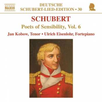 CD Franz Schubert: Poets Of Sensibility, Vol. 6