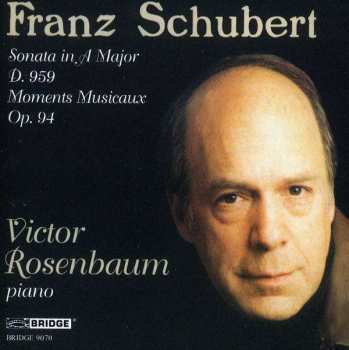 Album Franz Schubert: Sonata In A Major, D. 959 / Moments Musicaux, Op. 94
