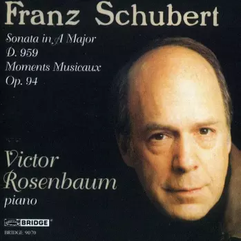 Sonata In A Major, D. 959 / Moments Musicaux, Op. 94