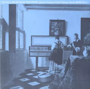 Franzpeter Goebels: The Story Of The Keyboard Instruments Vol. 2