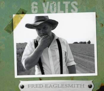 CD Fred Eaglesmith: 6 Volts